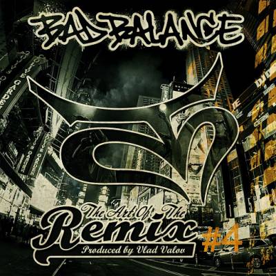Bad Balance — Art Of The Remix #4 (2015)