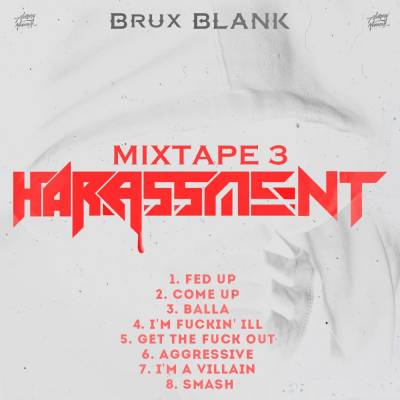 BRUX BLANK — Mixtape 3: Harassment (2016)