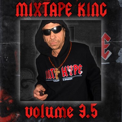 СД — Mixtape King Vol. 3.5 (2018) (п.у. Да Ст, Дуня, Слава КПСС и др.)
