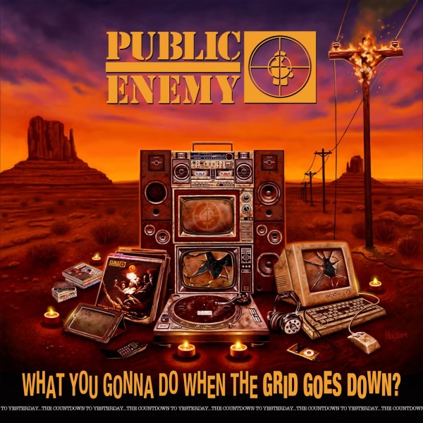 Public Enemy — What You Gonna Do When The Grid Goes Down (2020) (п.у. Cypress Hill, DJ Premier, Run-DMC, Nas, Ice-T и др.)