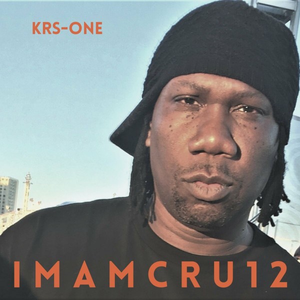 KRS-One — I M A M C R U 1 2 (2022)
