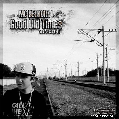 MC Detroit - Good Old Times (2010)