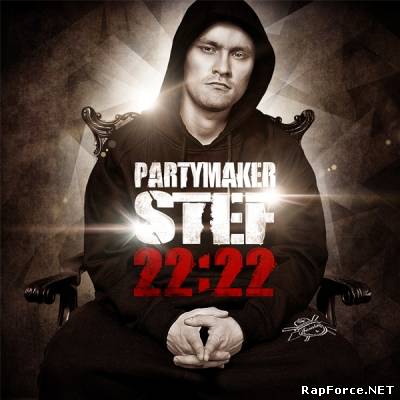 Partymaker Stef - 22:22 (п.у. Fredro Starr (ONYX), Невский Бит, Кажэ Обойма и др.) (2011)