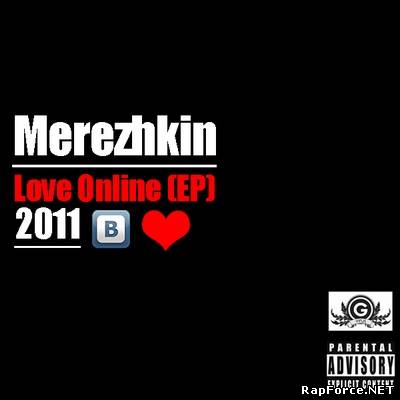 Merezhkin - Love Online (EP) (2011)