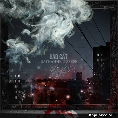 Bad Cat — Загнанный Зверь (2011)